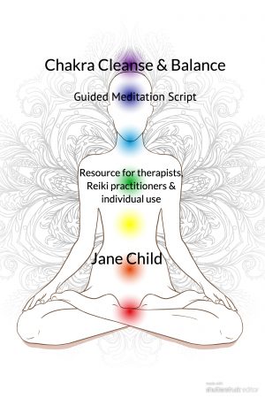 Chakra Cleanse and Balance - guided meditation script