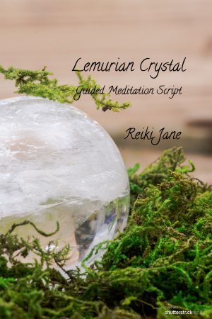 Lemurian Crystal - guided meditation script